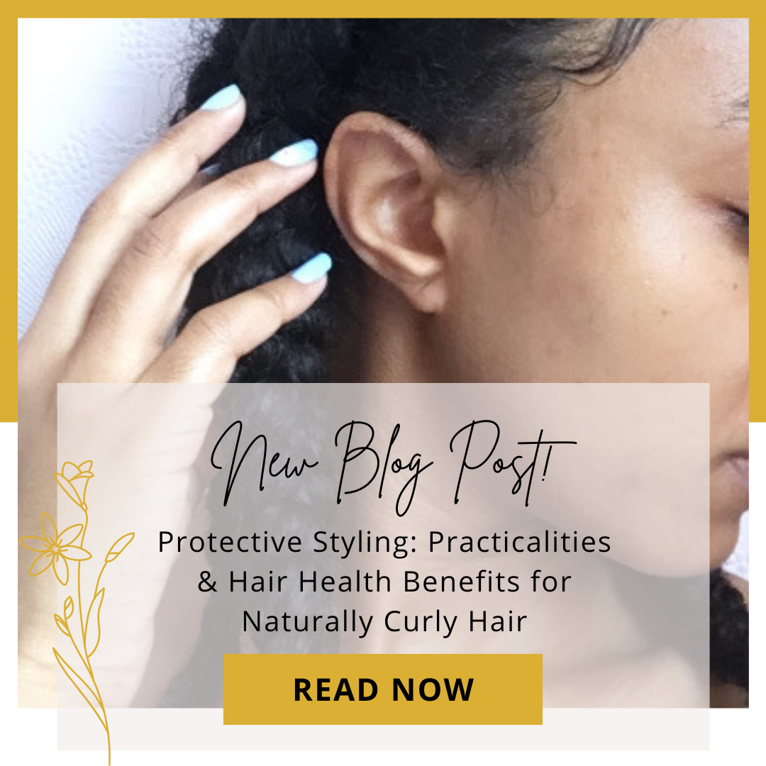 Protective Styling: Practicalities & Hair Health Benefits for Naturally Curly Hair